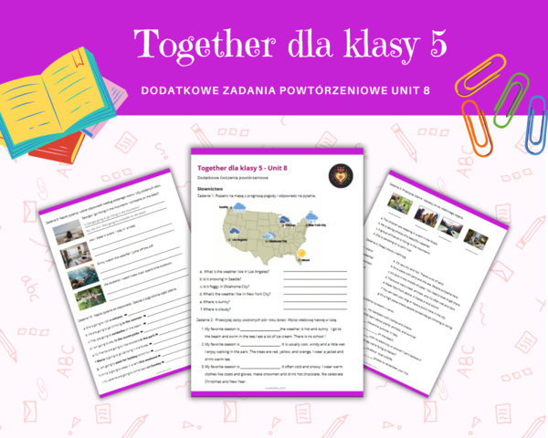 Together dla klasy 5 Unit 8 Dodatkowe zadania powtórzenie Gramatyka Komunikacja Słownictwo Pogoda Pory roku elementy krajobrazu konstrukcja be going to
