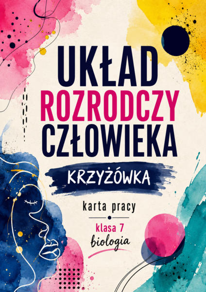 UKŁAD ROZRODCZY CZŁOWIEKA - krzyżówka (karta pracy); biologia, klasa 7