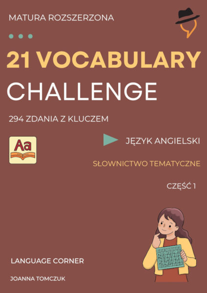 21 VOCABULARY CHALLENGE: Matura rozszerzona