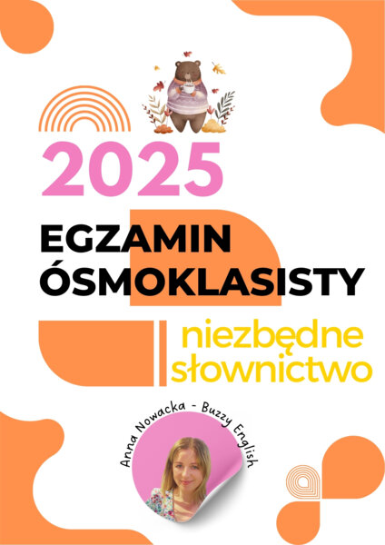EGZAMIN ÓSMOKLASITY 2025 z Buzzy English - niezbędne słownictwo.