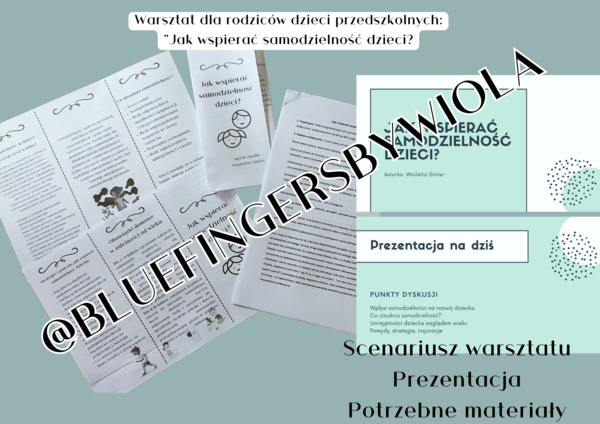 Scenariusz warsztatu dla rodziców dzieci przedszkolnych- "Jak wspierać samodzielność dzieci?"