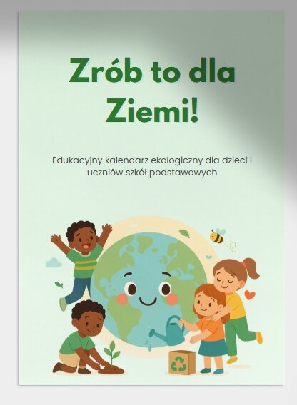 Ekologiczny kalendarz „Zrób to dla Ziemi”