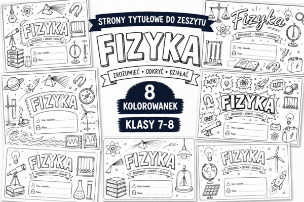Strony tytułowe do zeszytu z fizyki | 8 kolorowanek | Klasy 7–8