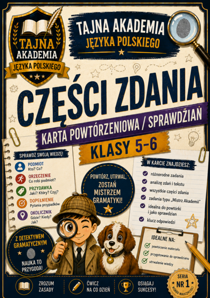 Części zdania – karta powtórzeniowa / sprawdzian | Klasy 5–6 | Tajna Akademia Języka Polskiego | PDF