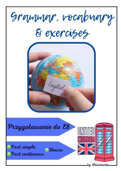 Angielski E8 – past simple, past continuous i słownictwo związane z domem – karta pracy aż 14 rozbudowanych zadań + infografika