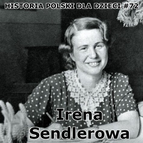 Odc. 72 - Irena Sendlerowa