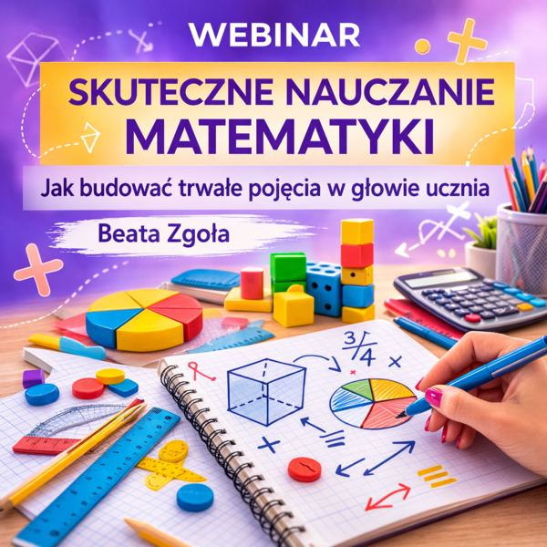 Webinar o tym jak skutecznie uczyć matematyki w szkole podstawowej