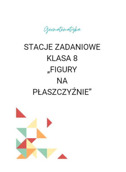 Stacje zadaniowe: Figury na płaszczyźnie – klasa 8