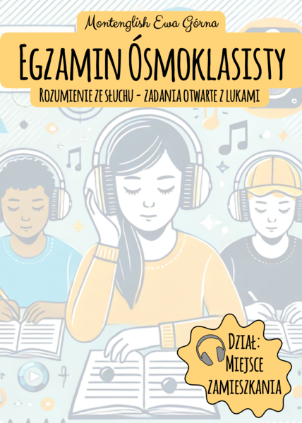 Egzamin Ósmoklasisty: Miejsce zamieszkania - rozumienie ze słuchu zadania otwarte z lukami