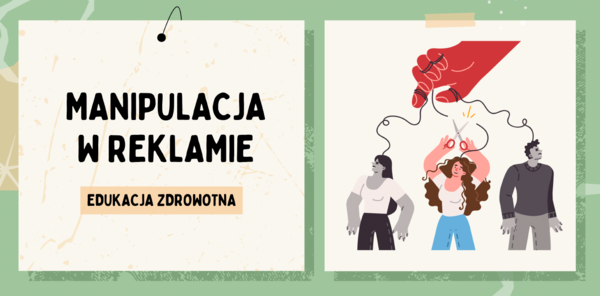 "Manipulacja w reklamie" ciekawa lekcja Edukacji Zdrowotnej