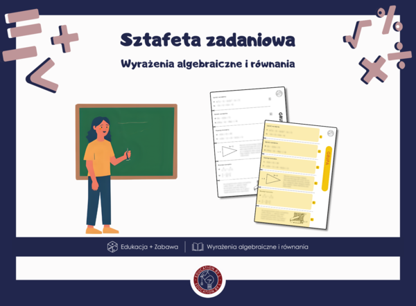 Sztafeta zadaniowa | Wyrażenia algebraiczne i równania | Powtórka przed sprawdzianem