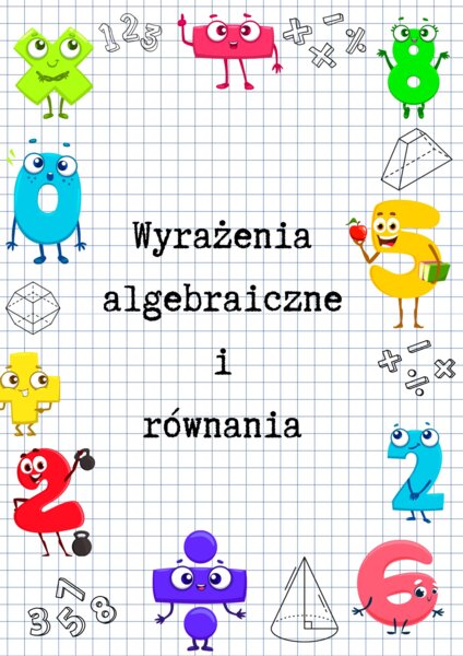Zeszyt przygotowań do E8 z matematyki – wyrażenia algebraiczne i równania