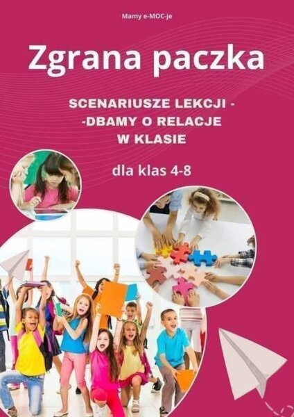 Zgrana paczka - ebook- scenariusze zajęć dla klas 4-8 o relacjach