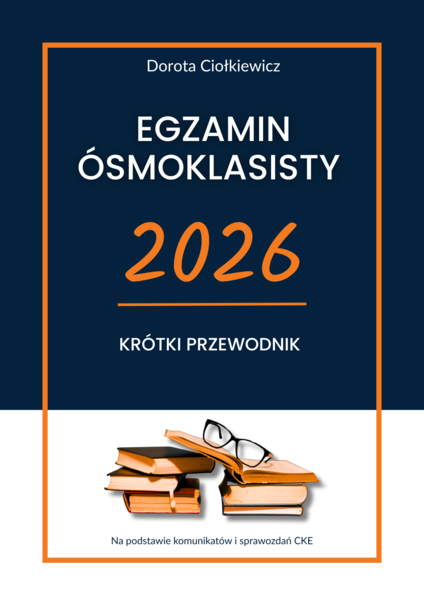 Ebook - Egzamin Ósmoklasisty 2026 - krótki przewodnik