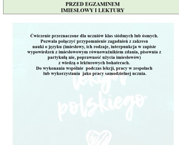 IMIESŁOWY I LEKTURY - WIEDZA O JEZYKU I BOHATERACH. ĆWICZENIE PRZED EGZAMINEM.