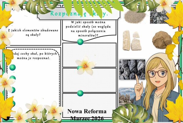 Karta pracy z przyrody do klasy 4 "Rozpoznaję skały". Przygotowana na podstawie podręcznika „Odkrywam przyrodę” wydawnictwa Nowa Era. Dział "Moja okolica".