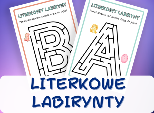 LITERKOWE LABIRYNTY 23 karty pracy, alfabet, motoryka mała, litery, przedszkole, zerówka, kl. 1