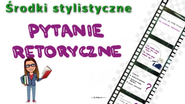 Środki stylistyczne: pytanie retoryczne - film youtube
