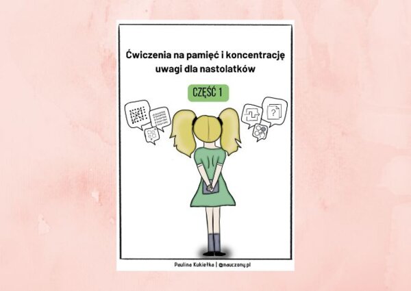 Ćwiczenie pamięci i koncentracji uwagi nastolatków część 1