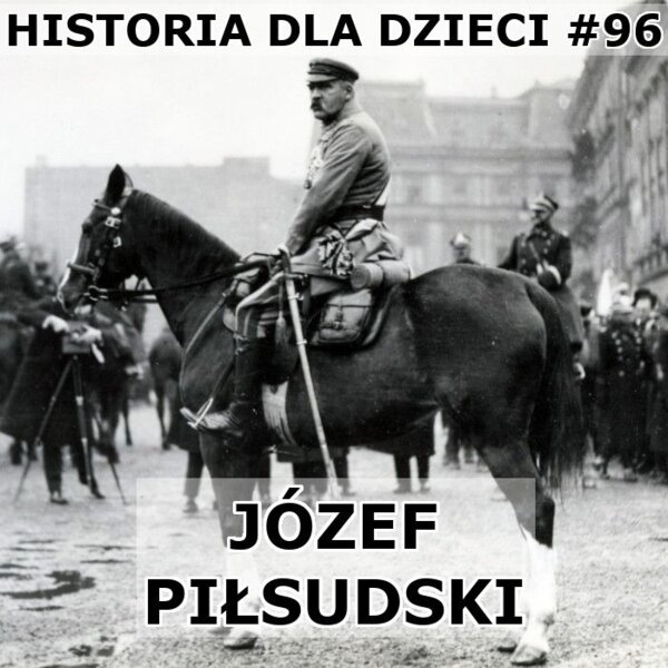 Odc. 96 - Piłsudski