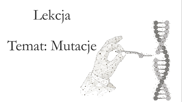 Klasa 8 - Mutacje - prezentacja