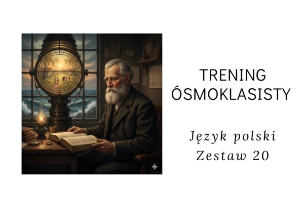 Trening ósmoklasisty -język polski. Zestaw 20