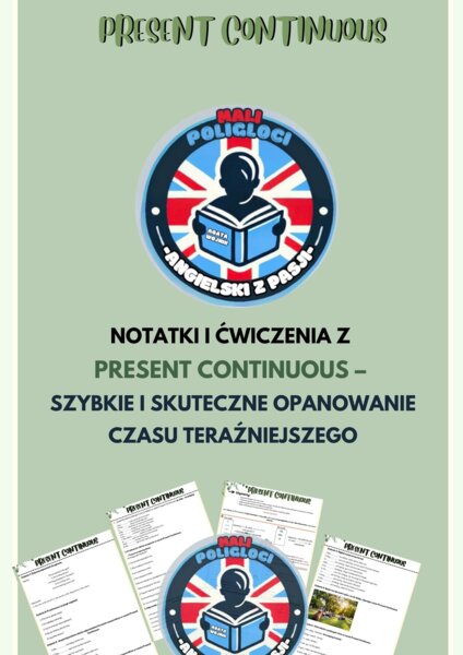 Present Continuous w pigułce – Praktyczne notatki i ćwiczenia do szybkiej nauki!