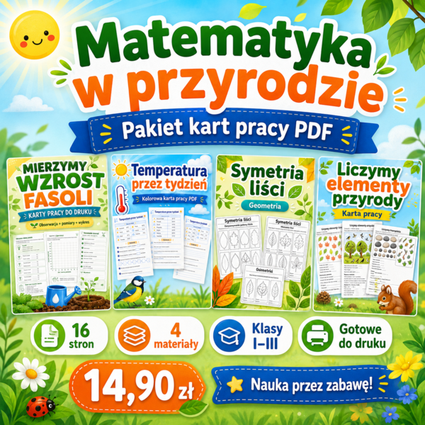 Matematyka w przyrodzie – angażujące karty pracy dla klas I–III