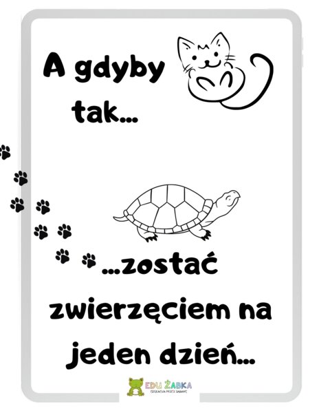 A gdyby tak... zostać zwierzęciem na jeden dzień