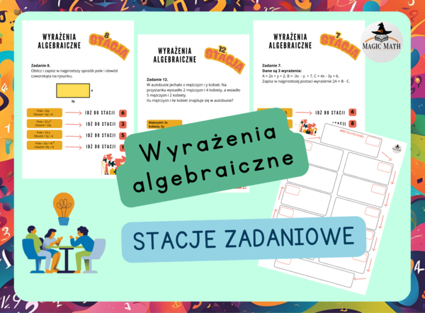 WYRAŻENIA ALGEBRAICZNE - STACJE ZADANIOWE - KLASA 7 i 8