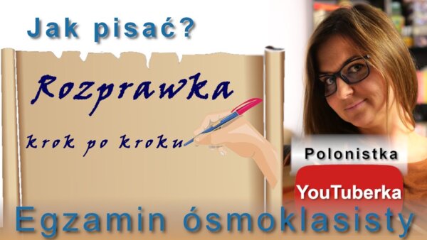 Jak pisać? Rozprawka z tezą - krok po kroku - film youtube