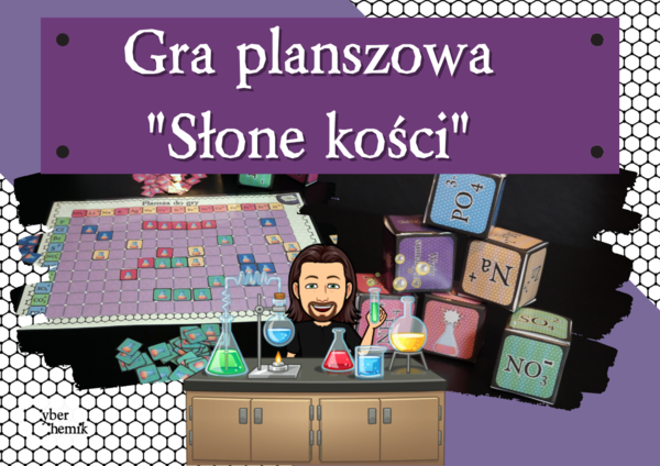 Klasa 7 i 8. Chemia. Gra planszowa - "Słone kości"