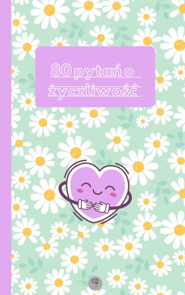 80 pytań o życzliwość