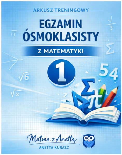 Egzamin ósmoklasisty z matematyki. Arkusz treningowy - zestaw 1.
