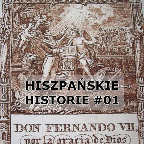 Hiszpańskie Historie 01 - Fernando VII