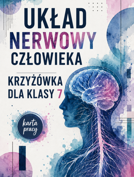 UKŁAD NERWOWY CZŁOWIEKA - krzyżówka dla klasy 7 (karta pracy, powtórzenie); biologia