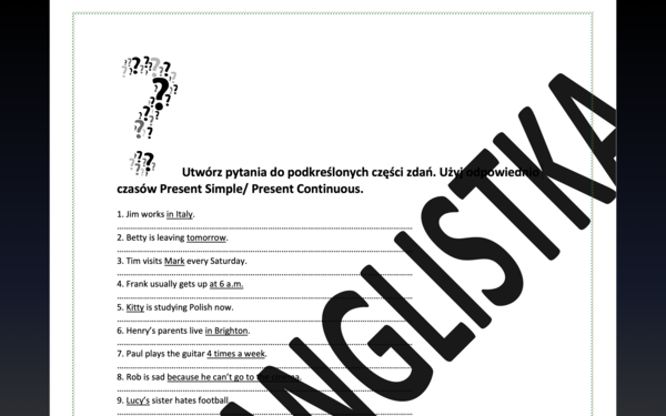 Tworzenie pytań do podkreślonych części zdań Present Simple i Present Continuous+ klucz