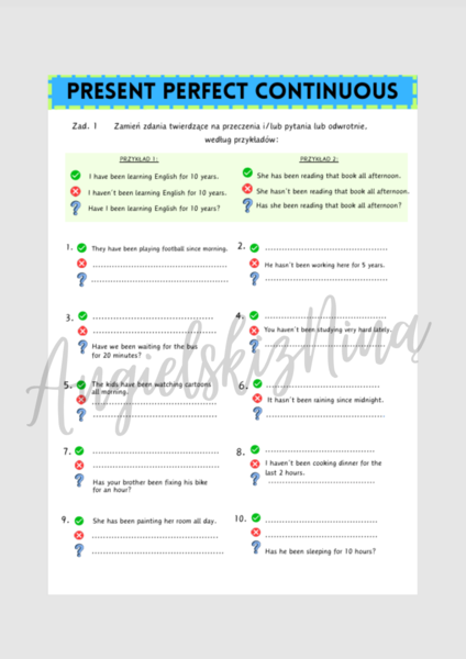 Present Perfect Continuous - przekształcanie zdań – ćwiczenia – zdania twierdzące – przeczenia – pytania – karta pracy – matura rozszerzona