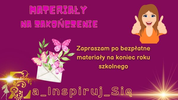 Pakiet materiałów na zakończenie roku: dyplomy, kartki do nagród, list, cytaty motywacyjne