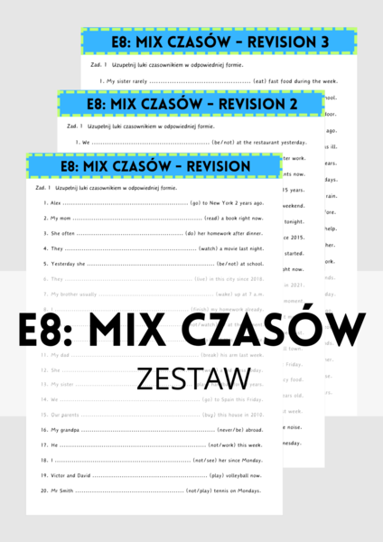 ZESTAW: E8: Mix Czasów - Revision 1, 2, 3 - zestaw 3 kart pracy - powtórka - czasy - egzamin ósmoklasisty - gramatyka - do wydrukowania - .pdf