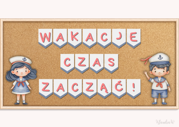 GAZETKA SZKOLNA - „WAKACJE CZAS ZACZĄĆ!”