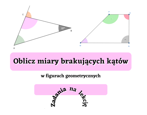Oblicz miary kątów w figurach geometrycznych.