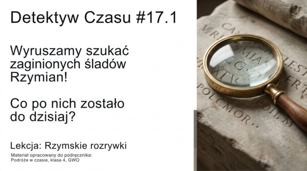 Historia 4 - Rzymskie rozrywki- rozdział 17.1-  GWO 26/27