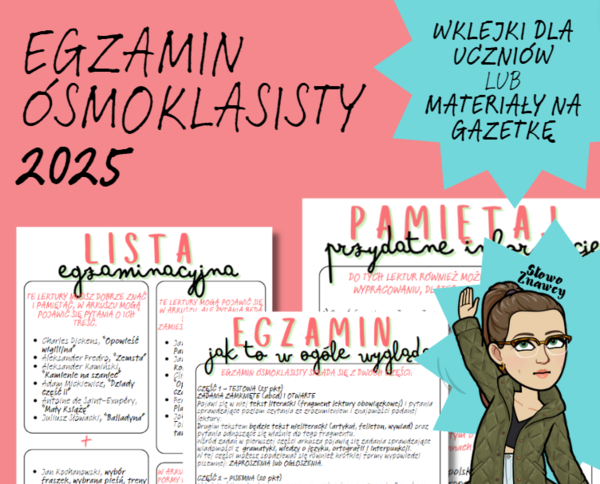 INFORMACJE O EGZAMINIE 2025 - JĘZYK POLSKI (wklejki dla uczniów lub materiały na gazetkę)