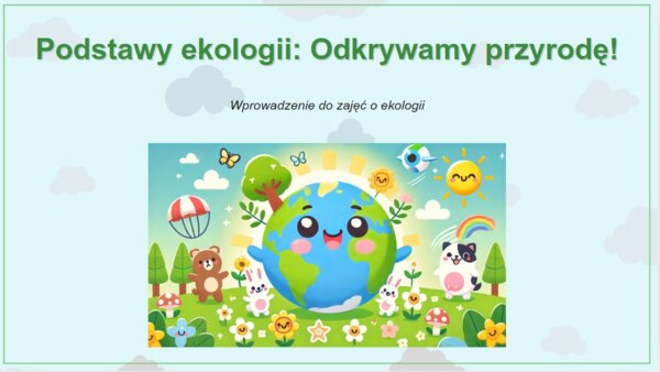 Prezentacja multimedialna. Podstawowe zagadnienia ekologii. Obieg materii. Wpływ człowieka na środowisko.