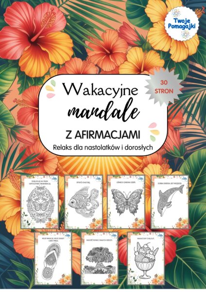 30 wakacyjnych mandali z afirmacjami | Kolorowanki antystresowe | Uważność i relaks dla dorosłych i młodzieży