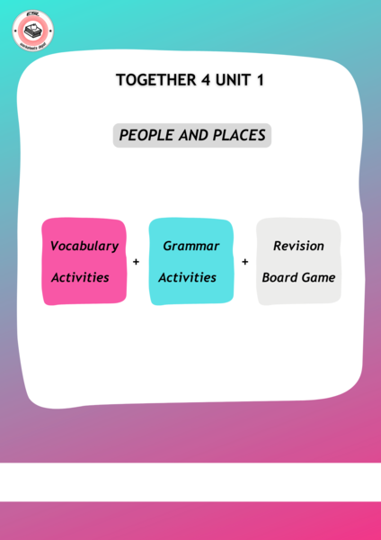 Together 4 Unit 1 - zestaw: Vocabulary Activities + Grammar Activites + Revision Board Game