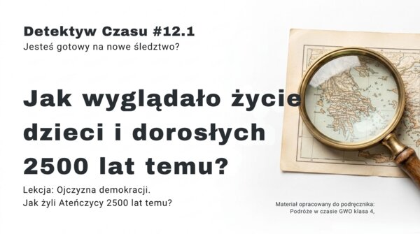 Historia 4 - Jak żyli Atenczycy - rozdział 12.1-  GWO 26/27
