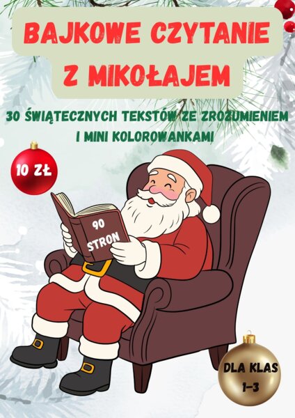 Bajkowe Czytanie z Mikołajem – 30 Świątecznych Tekstów ze Zrozumieniem i Mini Kolorowankami