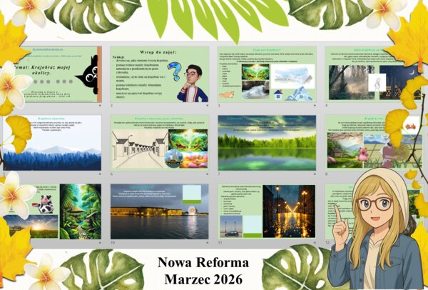 Prezentacja multimedialna w PowerPoint do edycji „Krajobraz mojej okolicy” wykonana na podstawie podręcznika „Przyroda” Nowa Era. Przyroda 4. Dział „Moja okolica”.